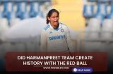 Did Harmanpreet team create