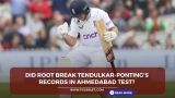 Did Root break Tendulkar-Pontings