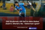 Did Shubman Gill fail