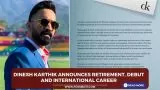 Dinesh Karthik Announces Retirement,
