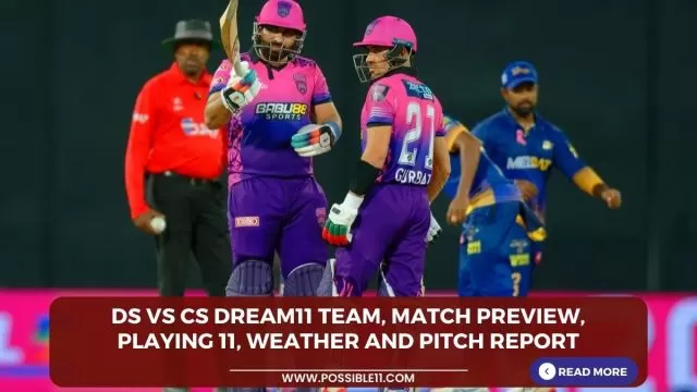 DS vs CS Dream11 Team, Match Preview,