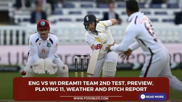 ENG vs WI Dream11 Team 2nd Test,