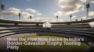 Five New Players in India’s Border-Gavaskar