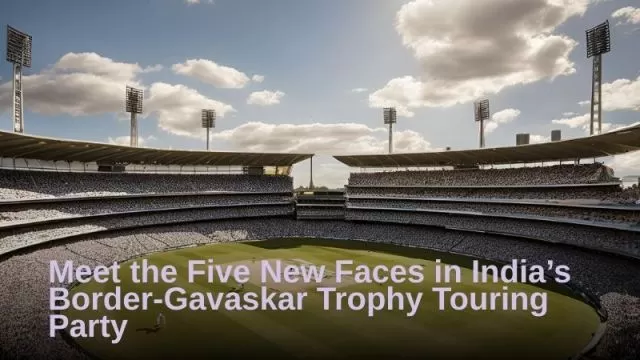 Five New Players in India’s Border-Gavaskar Trophy