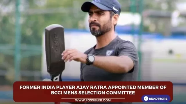 Former India Player Ajay Ratra appointed member