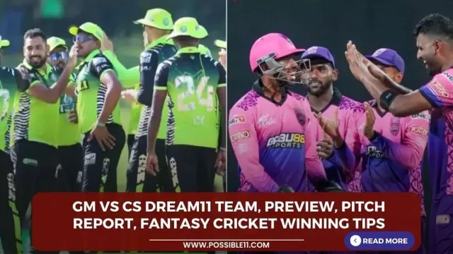 GM vs CS Dream11 Team, Preview, Pitch