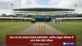 GM vs JK Weather