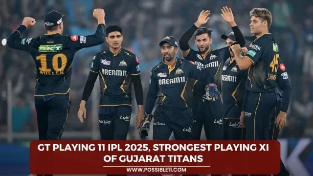GT Playing 11 IPL 2025, Strongest Playing