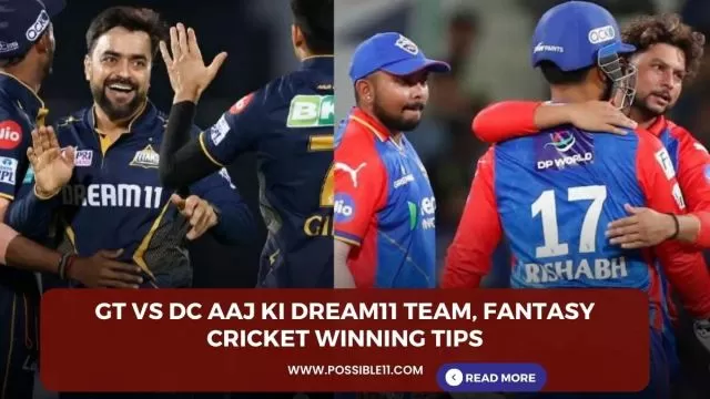 GT vs DC Aaj ki Dream11 team,