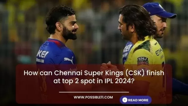 How can Chennai Super Kings (CSK) finish
