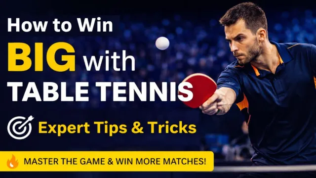 How to Win Big with Table Tennis: