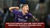 HUR vs SCO Dream11