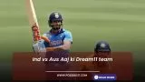 Ind vs Aus Aaj