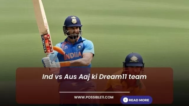 Ind vs Aus Aaj ki Dream11 team,