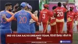 IND vs CAN Aaj