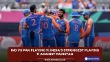 IND vs PAK Playing