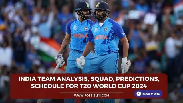 India Team Analysis, Squad, Predictions, Schedule for