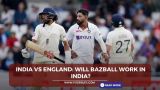 India vs England: Will
