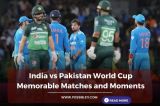 India vs Pakistan Memorable
