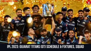 IPL 2023: Gujarat Titans (GT) Schedule