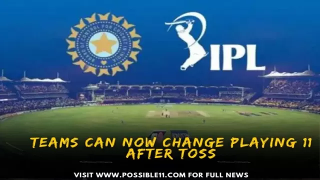 IPL 2023: Teams Can Now Change Playing