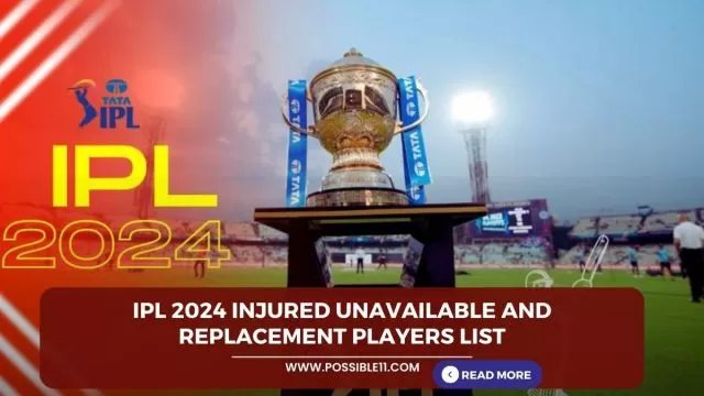 IPL 2024 Injured Unavailable and Replacement Players