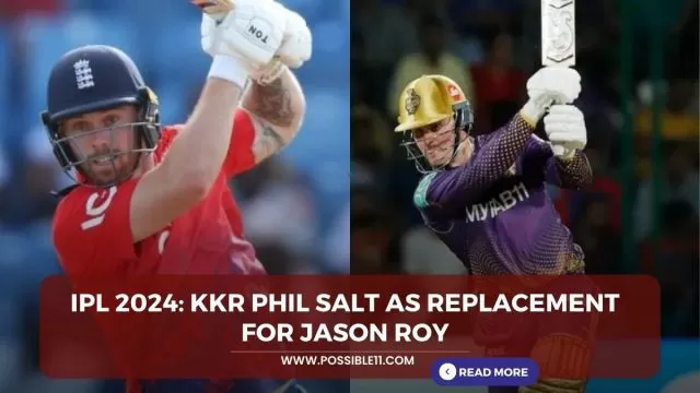 IPL 2024: KKR Phil Salt as replacement