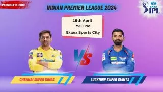 IPL 2024: LSG vs CSK Dream11