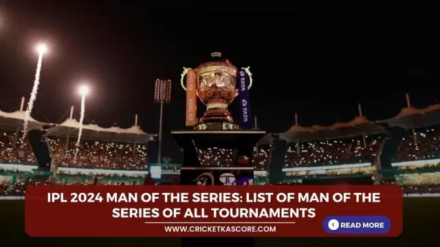 IPL 2024 Man of the Series: List