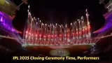 IPL 2025 Closing Ceremony