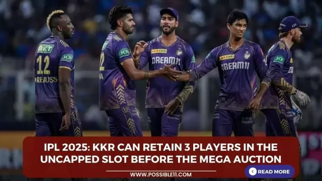 IPL 2025: KKR can retain 3 players