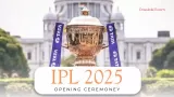 IPL 2025: Opening Ceremony,