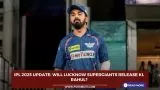 IPL 2025 Update: Will