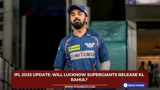 IPL 2025 Update: Will Lucknow Supergiants release
