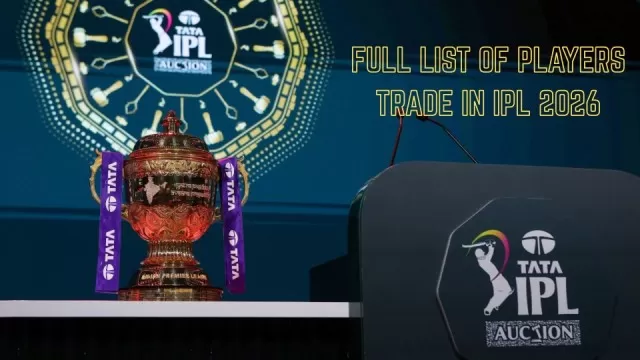 IPL 2026 Trade: Full List of 10