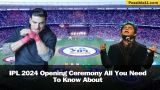 IPL Opening Ceremony 2024