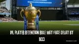 IPL Player Retention Rule