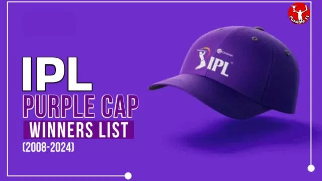 IPL Purple Cap Winner : Players who