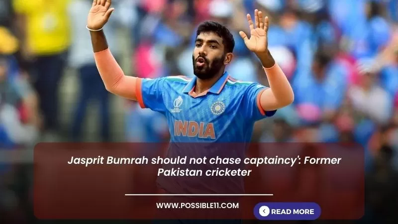 Jasprit Bumrah should not