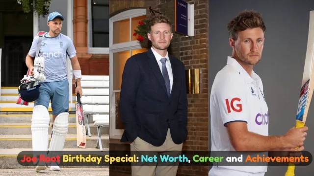 Joe Root Birthday Special: Net Worth, Career