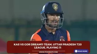 KAS vs GOR Dream11 Team, Uttar