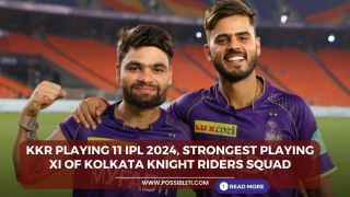 KKR Playing 11 IPL 2024, Strongest