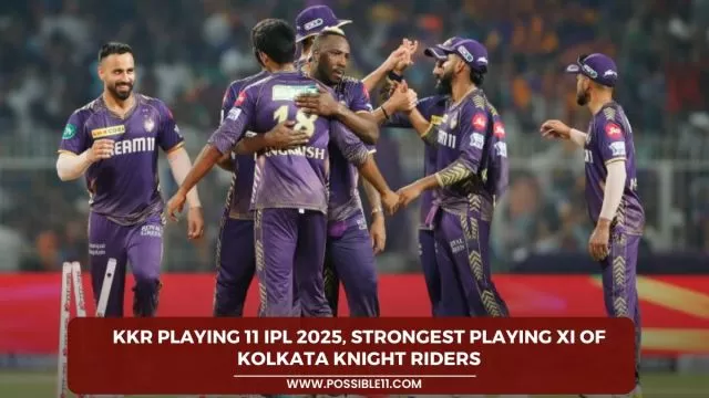 KKR Playing 11 IPL 2025, Strongest Playing