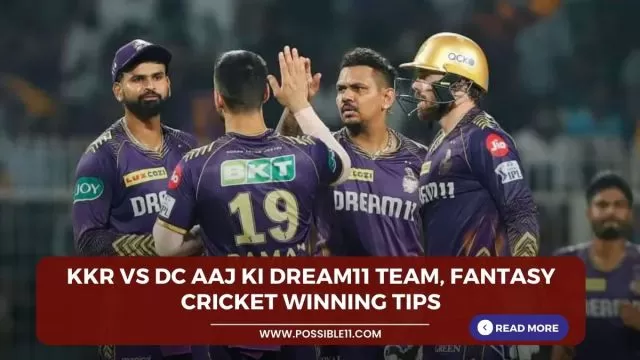 KKR vs DC Aaj ki Dream11 team,