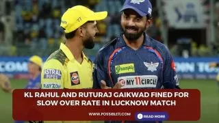 KL Rahul and Ruturaj Gaikwad fined