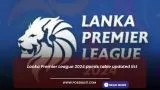 Lanka Premier League 2024