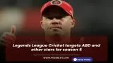 Legends League Cricket targets