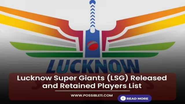 Lucknow Super Giants (LSG) Released and Retained