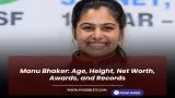 Manu Bhaker: Age, Height,