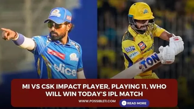 MI vs CSK Impact Player, Playing 11,